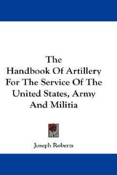 portada the handbook of artillery for the service of the united states, army and militia