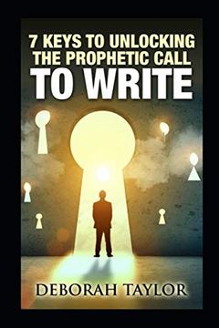 portada 7 Keys to Unlocking the Prophetic Call to Write: A Resource Guide for the Writing Prophet 