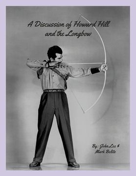 portada A Discussion of Howard Hill and the Longbow (in English)