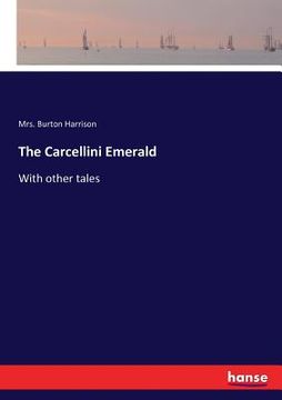 portada The Carcellini Emerald: With other tales (in English)