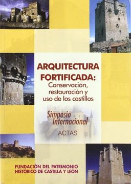 portada Arquitectura Fortificada: Conservacion,Restaura. Y uso Casti.