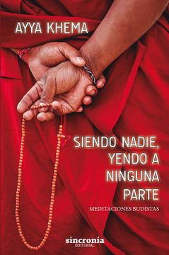 portada Siendo Nadie, Yendo a Ninguna Parte. Meditaciones Budistas (in Spanish)