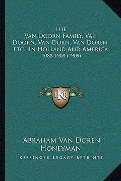 portada the van doorn family, van doorn, van dorn, van doren, etc., in holland and america: 1088-1908 (1909)