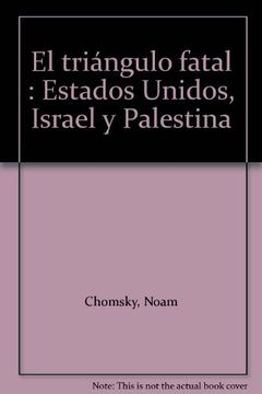 portada El Triángulo Fatal: Estados Unidos, Israel y Palestina (in Spanish)