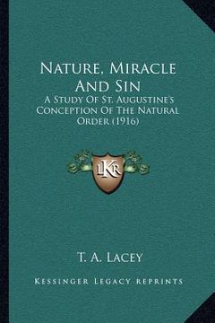 portada nature, miracle and sin: a study of st. augustine's conception of the natural order (1916) (en Inglés)