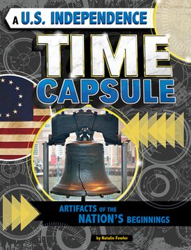 portada A U.S. Independence Time Capsule: Artifacts of the Nation's Beginnings (in English)