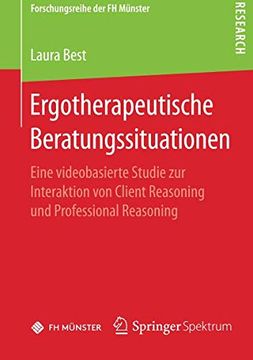 portada Ergotherapeutische Beratungssituationen: Eine Videobasierte Studie zur Interaktion von Client Reasoning und Professional Reasoning (in German)