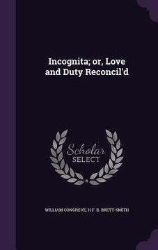 portada Incognita; or, Love and Duty Reconcil'd (in English)