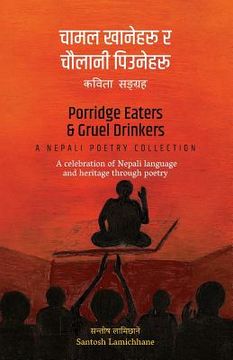 portada Porridge Eaters and Gruel Drinkers: A Nepali Poetry Collection (in Nepali)