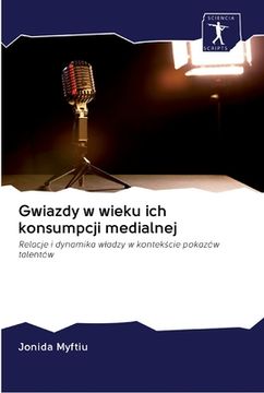 portada Gwiazdy w wieku ich konsumpcji medialnej (in Polaco)