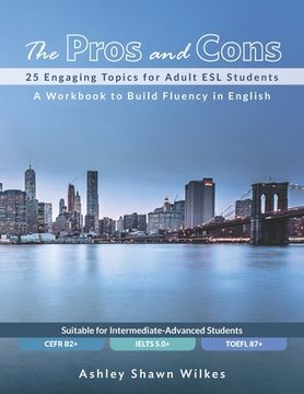 portada The Pros and Cons: 25 Engaging Topics for Adult ESL Students (in English)