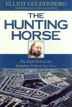 portada the hunting horse: the truth behind the jonathan pollard spy case (en Inglés)