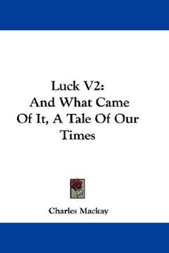 portada luck v2: and what came of it, a tale of our times (en Inglés)