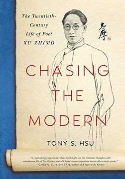 portada Chasing the Modern: The Twentieth-Century Life of Poet xu Zhimo (in English)
