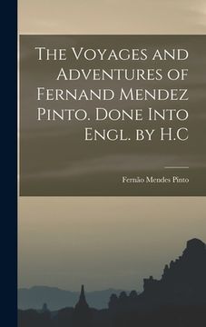 portada The Voyages and Adventures of Fernand Mendez Pinto. Done Into Engl. by H.C