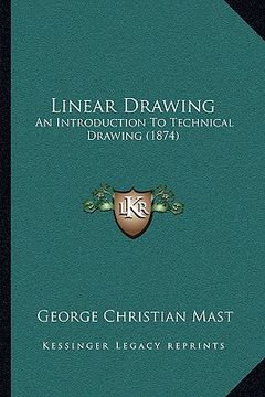 portada linear drawing: an introduction to technical drawing (1874) (en Inglés)