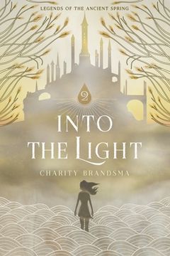 portada Into the Light (Legends of the Ancient Spring) (in English)