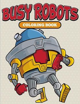 portada Busy Robots Coloring Book (en Inglés)