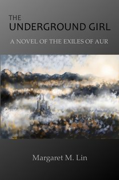 portada The Underground Girl: A Novel of the Exiles of Aur (en Inglés)
