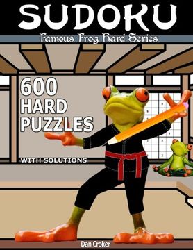 portada Famous Frog Sudoku 600 Hard Puzzles With Solutions: A Hard Series Book (Famous Frog Hard Series) (Volume 4)