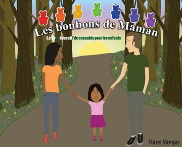 portada Les bonbons de Maman: Le livre éducatif de cannabis pour les enfants (en Francés)