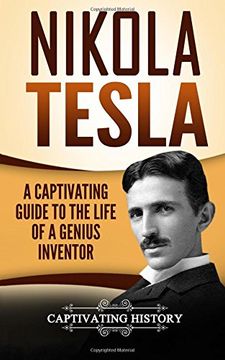 portada Nikola Tesla: A Captivating Guide to the Life of a Genius Inventor (Captivating History)