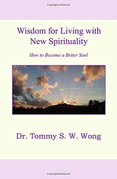 portada Wisdom for Living With new Spirituality: How to Become a Better Soul (Spiritual Living Book Series) (en Inglés)