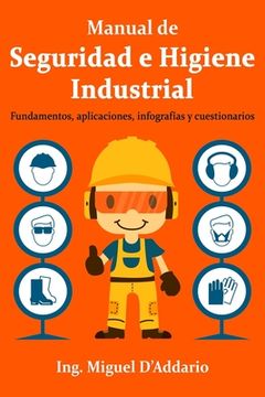 portada Manual De Seguridad E Higiene Industrial: Fundamentos, Aplicaciones, Infografías Y Cuestionarios (spanish Edition)
