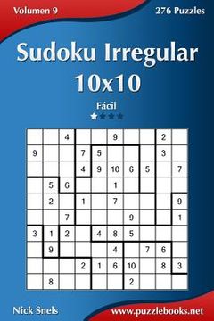 portada Sudoku Irregular 10x10 - Fácil - Volumen 9 - 276 Puzzles
