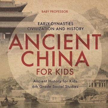 portada Ancient China for Kids - Early Dynasties, Civilization and History | Ancient History for Kids | 6th Grade Social Studies (en Inglés)