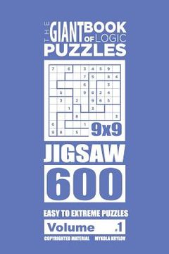 portada The Giant Book of Logic Puzzles - Jigsaw 600 Easy to Extreme Puzzles (Volume 1) (en Inglés)