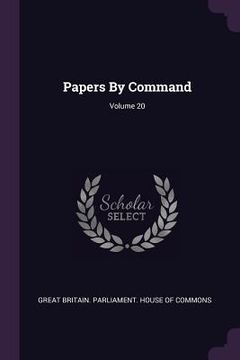 portada Papers By Command; Volume 20 (en Inglés)