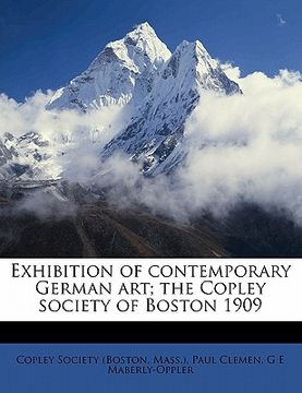 portada exhibition of contemporary german art; the copley society of boston 1909 (in English)