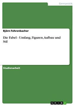 portada Die Fabel - Umfang, Figuren, Aufbau und Stil (en Alemán)