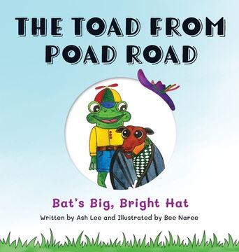 portada The Toad From Poad Road: Bat's Big, Bright Hat (en Inglés)