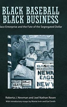 portada Black Baseball, Black Business: Race Enterprise and the Fate of the Segregated Dollar (in English)