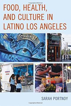 portada Food, Health, and Culture in Latino Los Angeles (Rowman & Littlefield Studies in Food and Gastronomy)