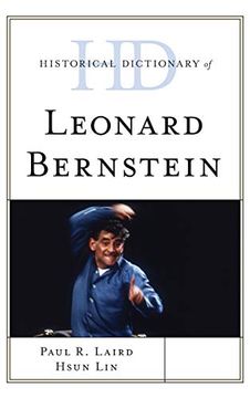 portada Historical Dictionary of Leonard Bernstein (Historical Dictionaries of Literature and the Arts) (en Inglés)