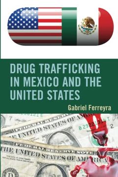 portada Drug Trafficking in Mexico and the United States (en Inglés)