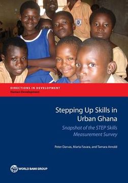 portada Stepping Up Skills in Urban Ghana: Snapshot of the Step Skills Measurement Survey (en Inglés)