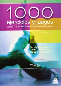 portada 1000 Ejercicios y Juegos Aplicados a Actividades Corporales de Expresión Vol. 1 (in Spanish)