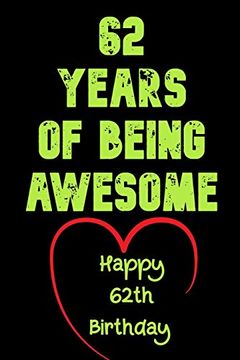 portada 62 Years of Being Awesome Happy 62Th Birthday: 62 Years old Gift for Boys & Girls 