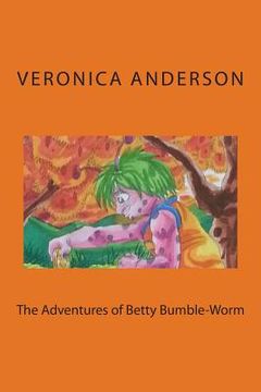 portada The Adventures of Betty Bumble-Worm (en Inglés)