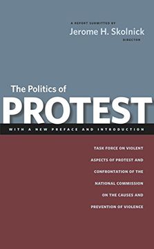 portada The Politics of Protest: Task Force on Violent Aspects of Protest and Confrontation of the National Commission on the Causes and Prevention of Violence (en Inglés)