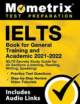 portada Ielts Book for General Training and Academic 2021 - 2022: Ielts Secrets Study Guide for all Sections (Listening, Reading, Writing, Speaking), Practice. Video Tutorials: [Includes Audio Links] (en Inglés)