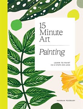 portada 15-Minute art Painting: Learn to Paint in 6 Steps or Less (en Inglés)