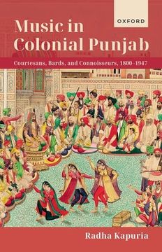 portada Music in Colonial Punjab: Courtesans, Bards, and Connoisseurs, 1800-1947 (en Inglés)