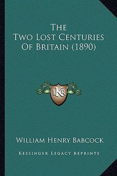 portada the two lost centuries of britain (1890) (en Inglés)