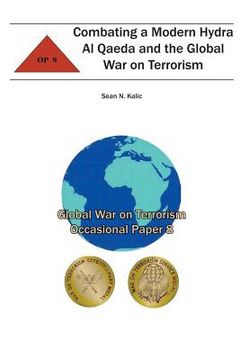 portada Combating A Modern Hydra Al Qaeda and the Global War on Terrorism: Global War on Terrorism Occasional Paper 8 (en Inglés)
