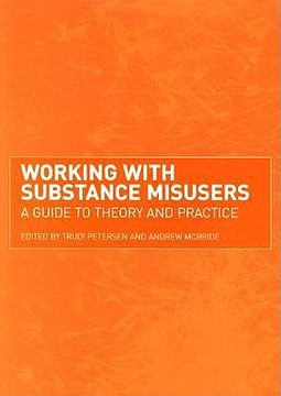 portada working with substance misusers: a guide to theory and practice (en Inglés)